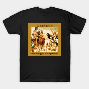 Stations of the Cross -  Via Crucis #10 of 15 T-Shirt